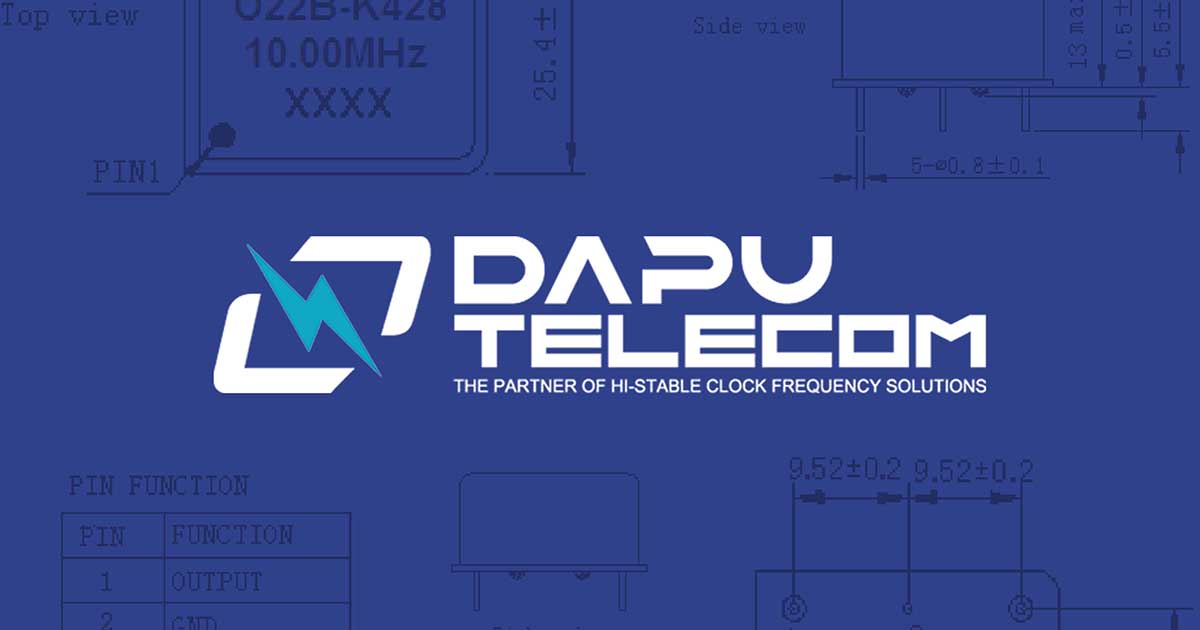 Dapu Telecom's Diverse Catalog with Short Lead Times Makes for a Great Alternative During the Component Shortage